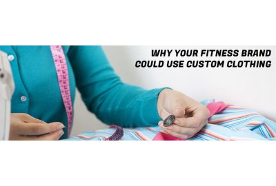 Why Your Fitness Brand Could Use Custom Clothing