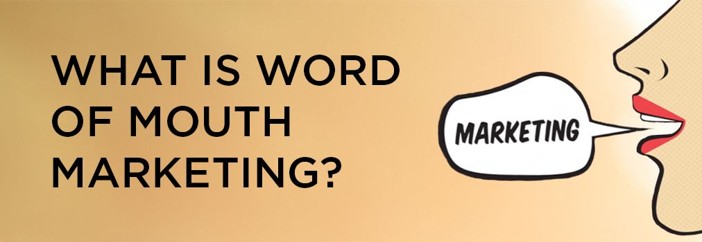 What Is Word of Mouth Marketing? 3 Reasons You Need It